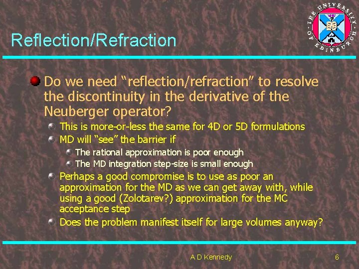 Reflection/Refraction Do we need “reflection/refraction” to resolve the discontinuity in the derivative of the