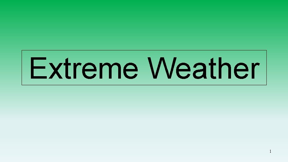 Extreme Weather 1 