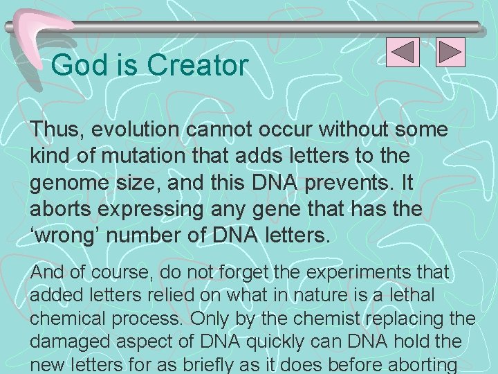 God is Creator Thus, evolution cannot occur without some kind of mutation that adds