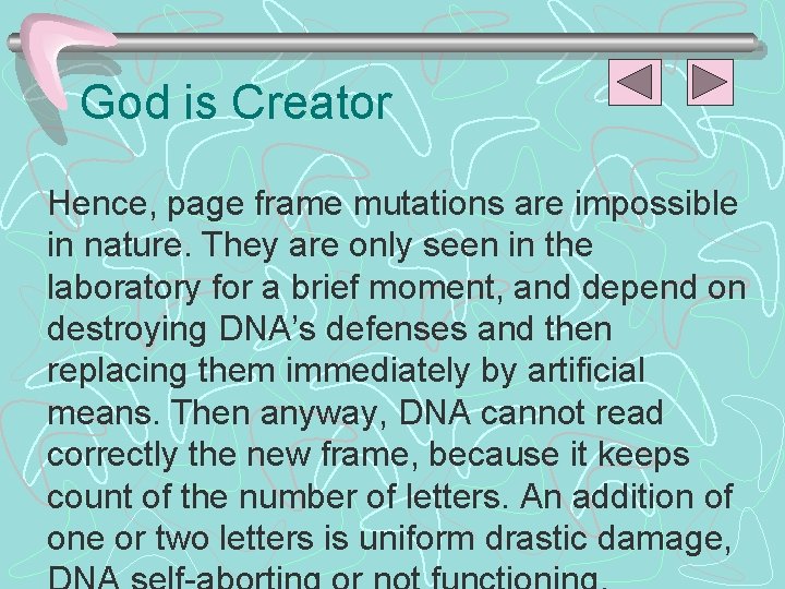 God is Creator Hence, page frame mutations are impossible in nature. They are only