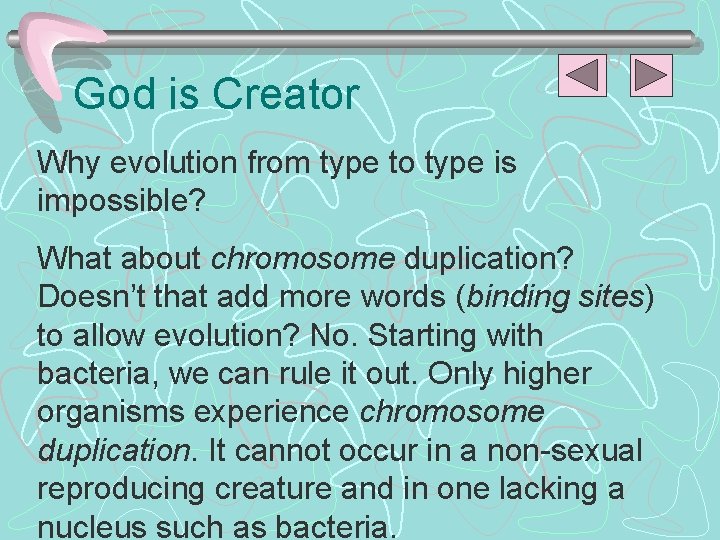 God is Creator Why evolution from type to type is impossible? What about chromosome