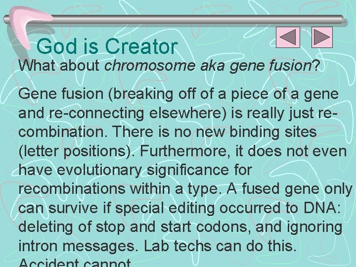 God is Creator What about chromosome aka gene fusion? Gene fusion (breaking off of