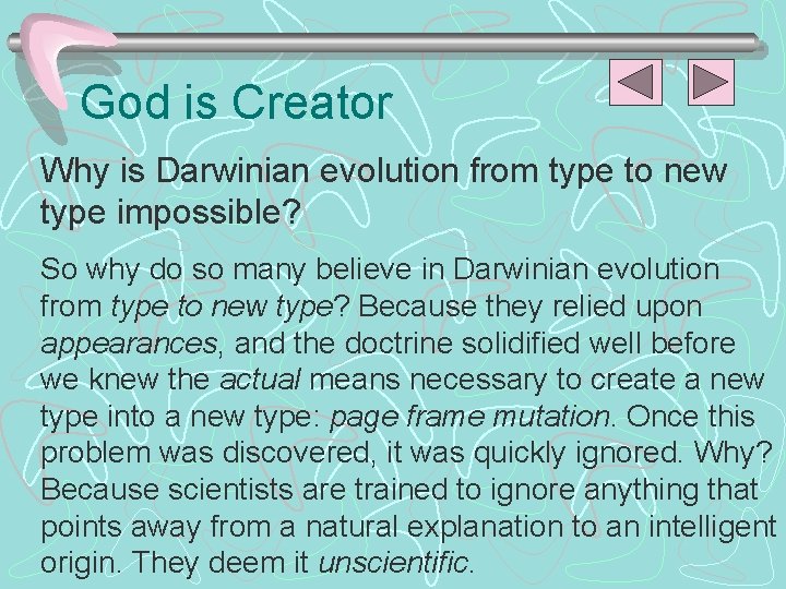 God is Creator Why is Darwinian evolution from type to new type impossible? So