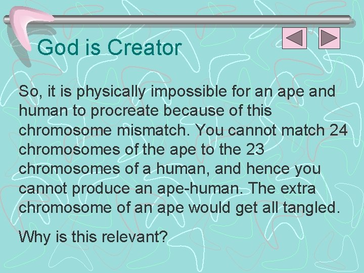 God is Creator So, it is physically impossible for an ape and human to