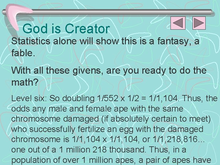 God is Creator Statistics alone will show this is a fantasy, a fable. With