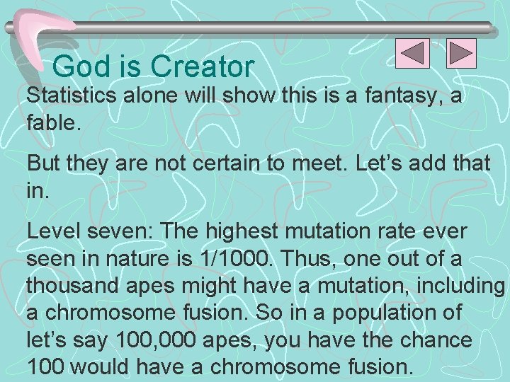 God is Creator Statistics alone will show this is a fantasy, a fable. But