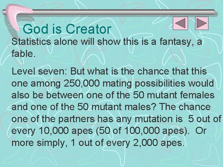 God is Creator Statistics alone will show this is a fantasy, a fable. Level