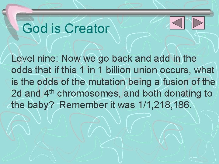 God is Creator Level nine: Now we go back and add in the odds