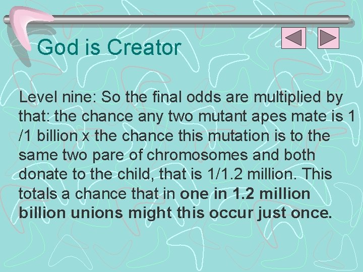 God is Creator Level nine: So the final odds are multiplied by that: the