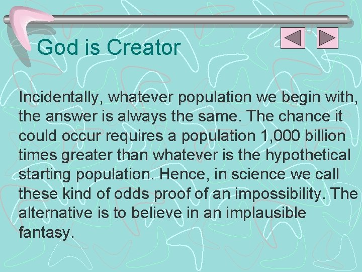 God is Creator Incidentally, whatever population we begin with, the answer is always the