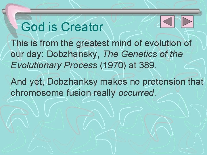 God is Creator This is from the greatest mind of evolution of our day: God is Creator This is from the greatest mind of evolution of our day: