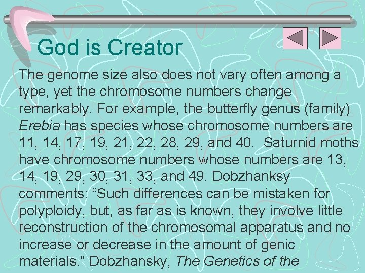 God is Creator The genome size also does not vary often among a type,