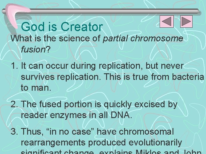 God is Creator What is the science of partial chromosome fusion? 1. It can