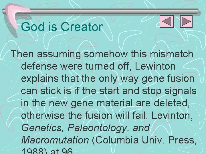 God is Creator Then assuming somehow this mismatch defense were turned off, Lewinton explains