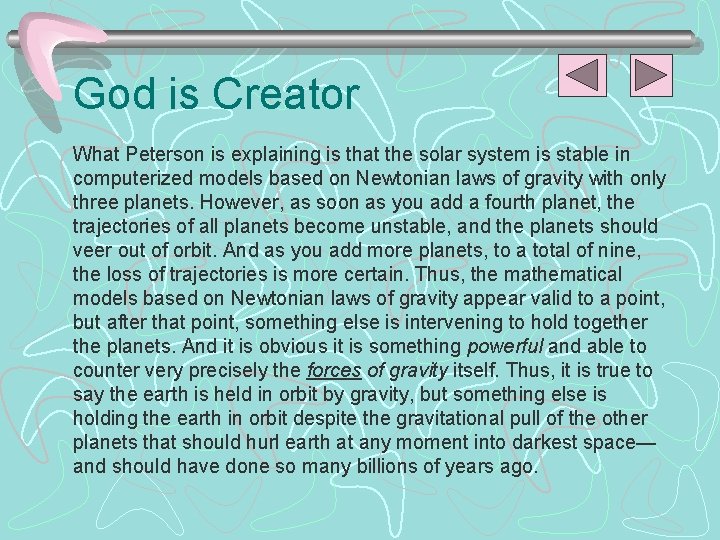 God is Creator What Peterson is explaining is that the solar system is stable
