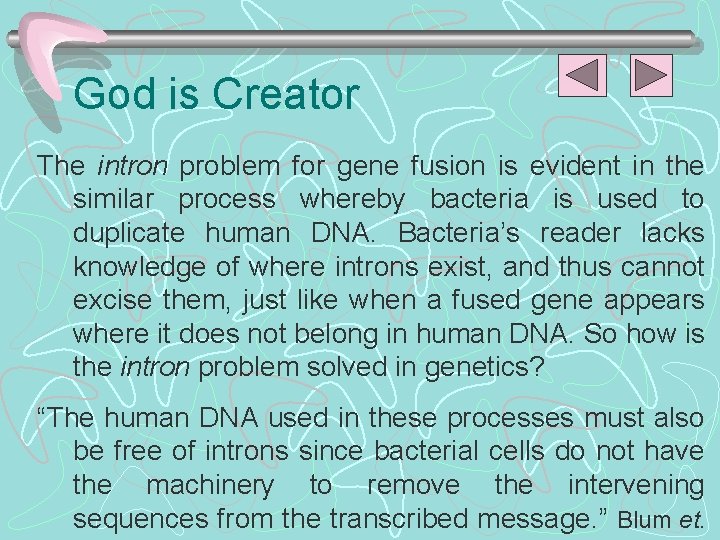 God is Creator The intron problem for gene fusion is evident in the similar