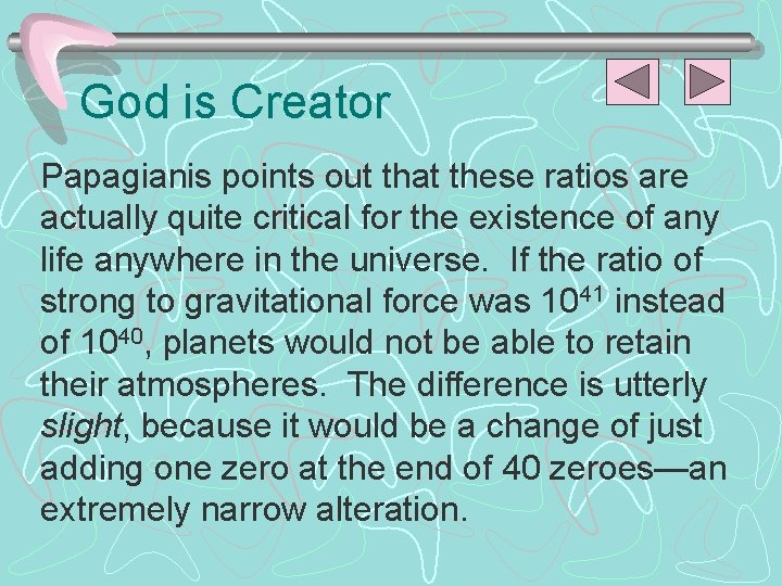 God is Creator Papagianis points out that these ratios are actually quite critical for