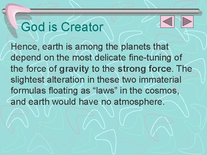 God is Creator Hence, earth is among the planets that depend on the most