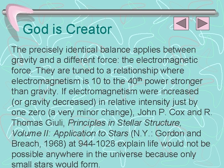 God is Creator The precisely identical balance applies between gravity and a different force: