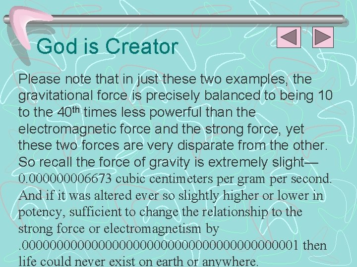 God is Creator Please note that in just these two examples, the gravitational force