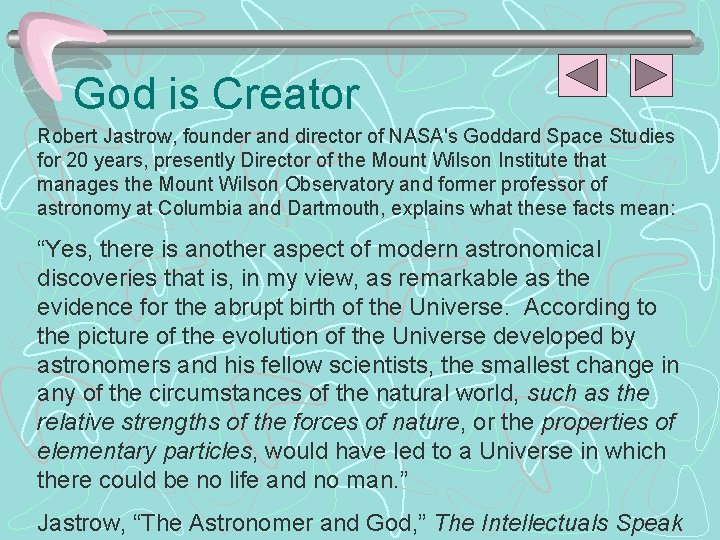 God is Creator Robert Jastrow, founder and director of NASA's Goddard Space Studies for