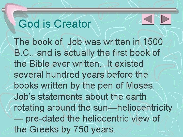 God is Creator The book of Job was written in 1500 B. C. ,