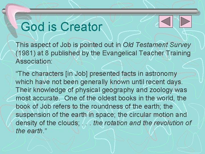 God is Creator This aspect of Job is pointed out in Old Testament Survey