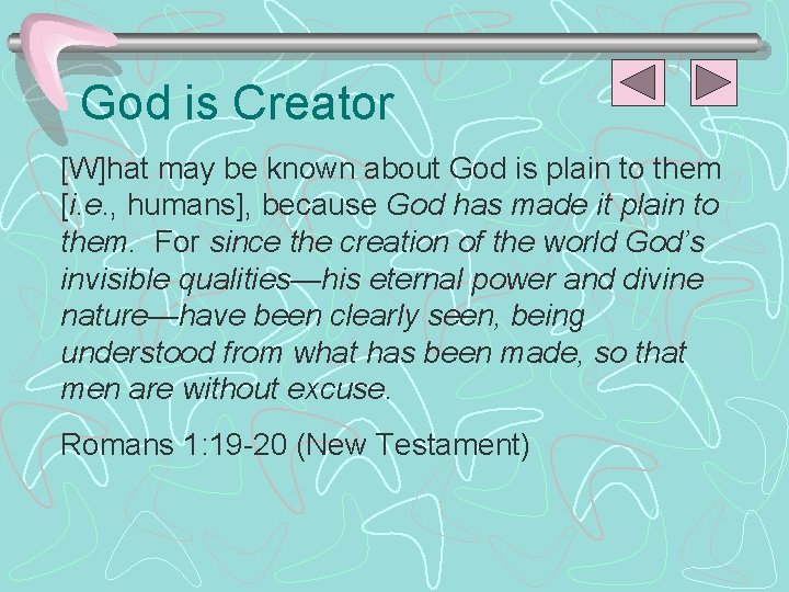 God is Creator [W]hat may be known about God is plain to them [i.