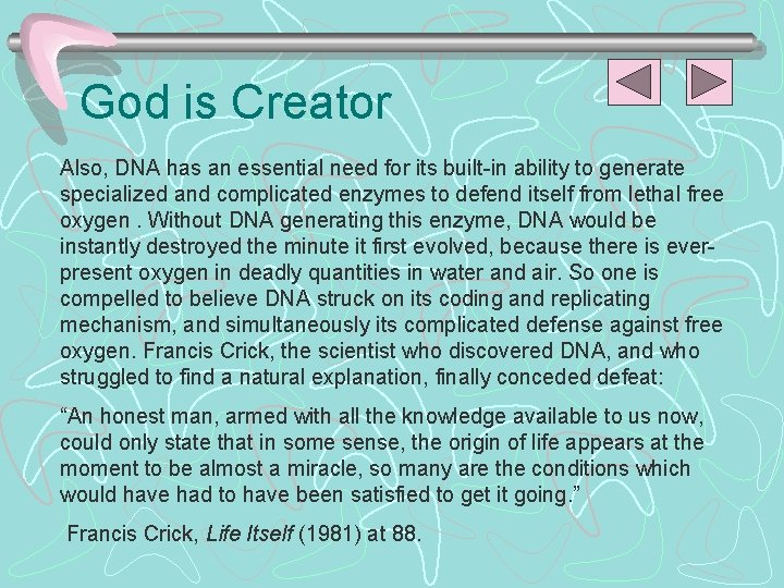 God is Creator Also, DNA has an essential need for its built-in ability to