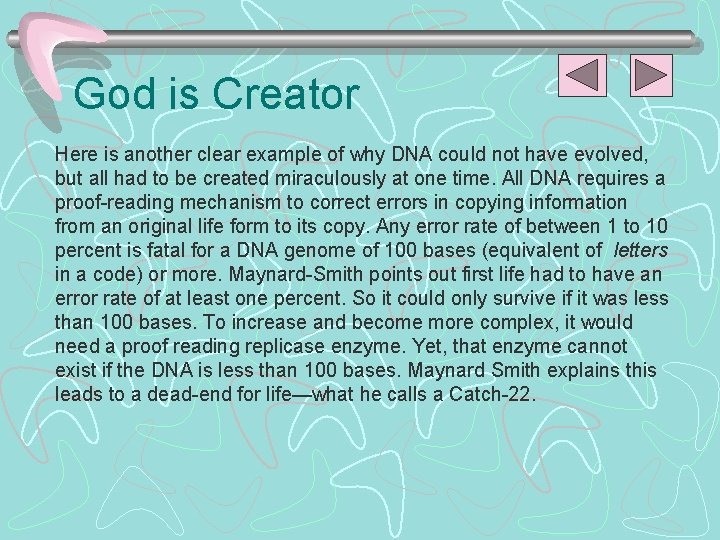 God is Creator Here is another clear example of why DNA could not have God is Creator Here is another clear example of why DNA could not have