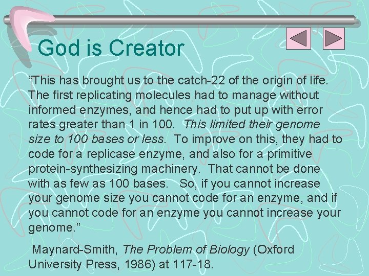 God is Creator “This has brought us to the catch-22 of the origin of