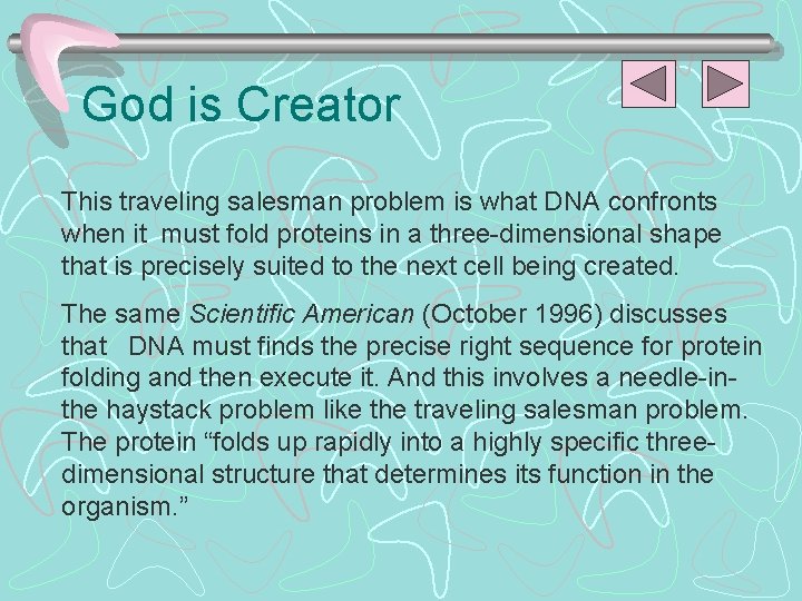 God is Creator This traveling salesman problem is what DNA confronts when it must