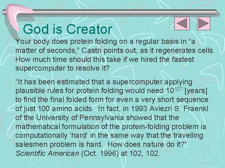 God is Creator Your body does protein folding on a regular basis in “a