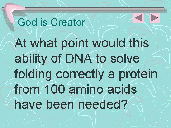 God is Creator At what point would this ability of DNA to solve folding