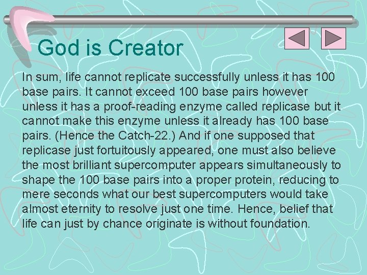 God is Creator In sum, life cannot replicate successfully unless it has 100 base