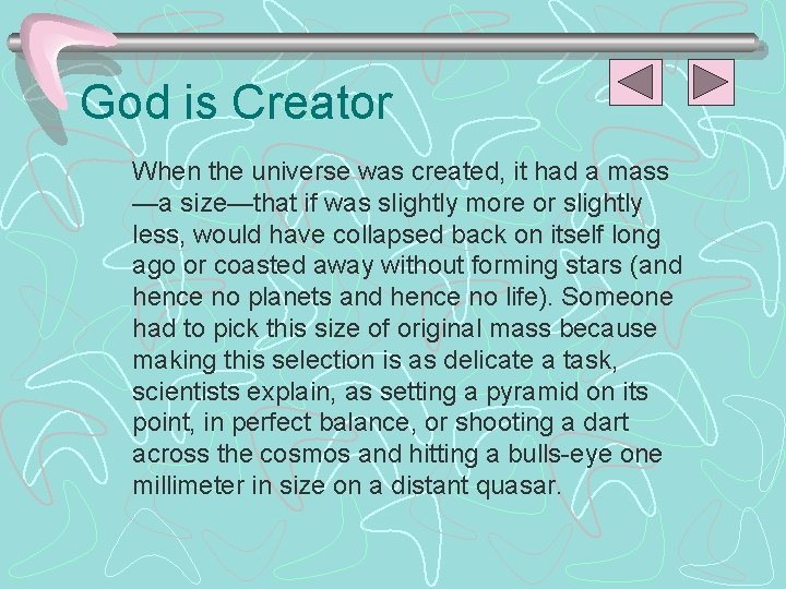 God is Creator When the universe was created, it had a mass —a size—that