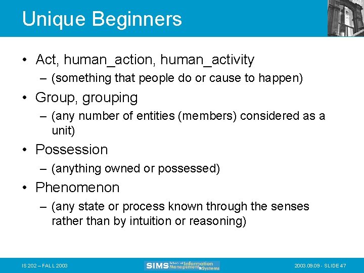 Unique Beginners • Act, human_action, human_activity – (something that people do or cause to