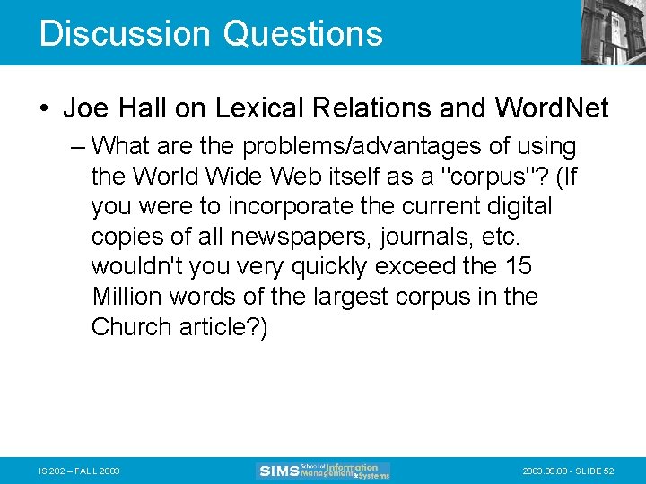 Discussion Questions • Joe Hall on Lexical Relations and Word. Net – What are