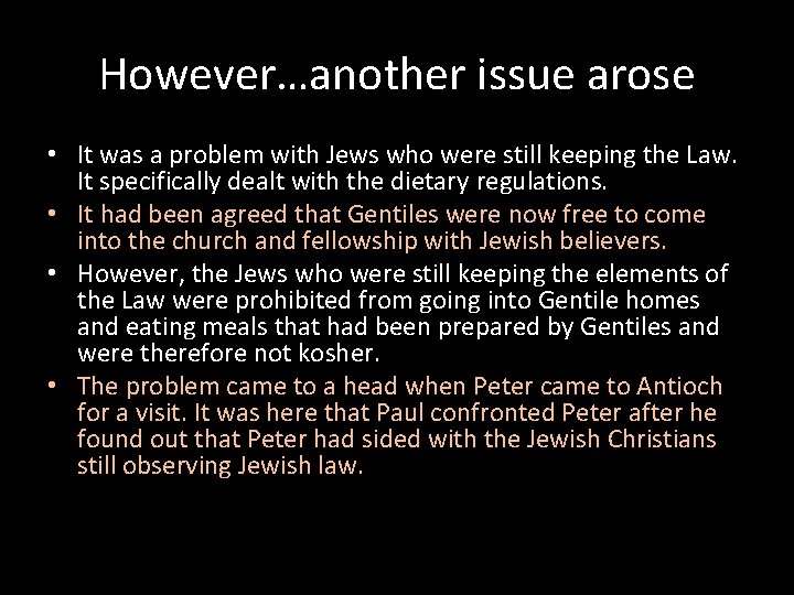 However…another issue arose • It was a problem with Jews who were still keeping