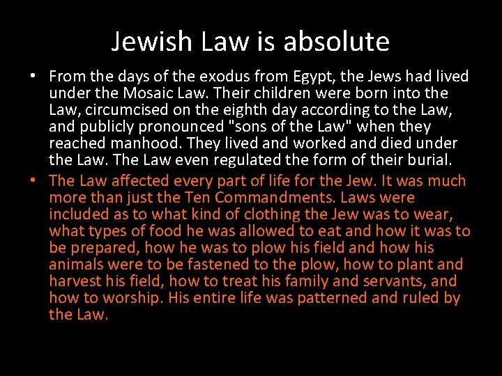 Jewish Law is absolute • From the days of the exodus from Egypt, the