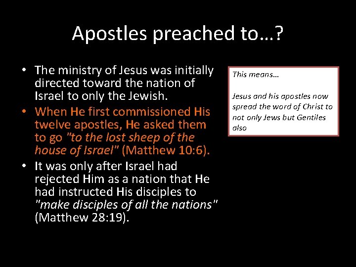 Apostles preached to…? • The ministry of Jesus was initially directed toward the nation