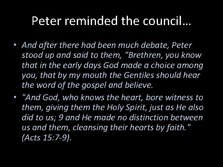 Peter reminded the council… • And after there had been much debate, Peter stood