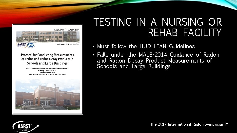 TESTING IN A NURSING OR REHAB FACILITY • Must follow the HUD LEAN Guidelines TESTING IN A NURSING OR REHAB FACILITY • Must follow the HUD LEAN Guidelines