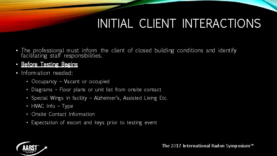 INITIAL CLIENT INTERACTIONS • The professional must inform the client of closed building conditions INITIAL CLIENT INTERACTIONS • The professional must inform the client of closed building conditions