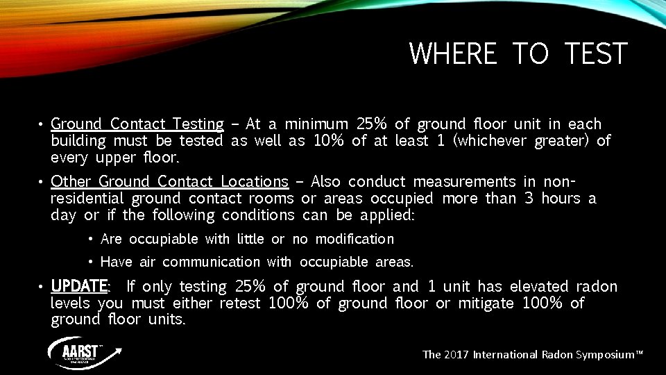 WHERE TO TEST • Ground Contact Testing – At a minimum 25% of ground WHERE TO TEST • Ground Contact Testing – At a minimum 25% of ground