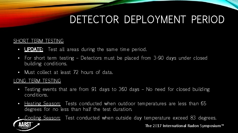 DETECTOR DEPLOYMENT PERIOD SHORT TERM TESTING • UPDATE: Test all areas during the same DETECTOR DEPLOYMENT PERIOD SHORT TERM TESTING • UPDATE: Test all areas during the same