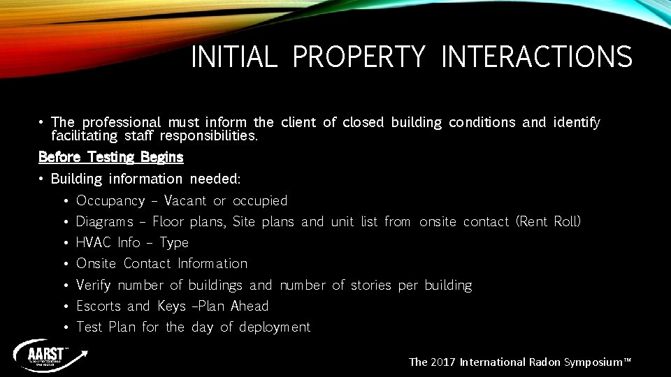 INITIAL PROPERTY INTERACTIONS • The professional must inform the client of closed building conditions INITIAL PROPERTY INTERACTIONS • The professional must inform the client of closed building conditions