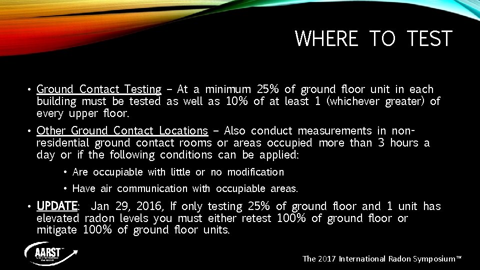WHERE TO TEST • Ground Contact Testing – At a minimum 25% of ground WHERE TO TEST • Ground Contact Testing – At a minimum 25% of ground