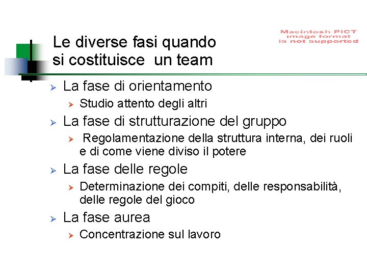 Le diverse fasi quando si costituisce un team Ø La fase di orientamento Ø