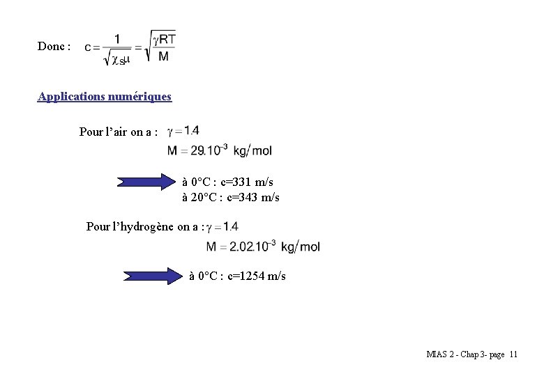 Donc : Applications numériques Pour l’air on a : à 0°C : c=331 m/s